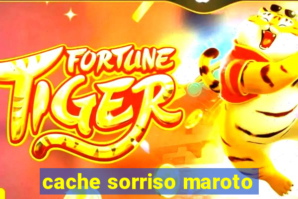 cache sorriso maroto